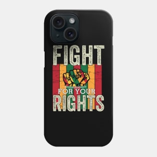 Fight for your rights, Black History, Black lives matter Phone Case