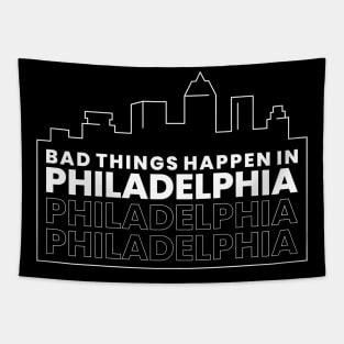 Bad Things Happen In Philadelphia Tapestry