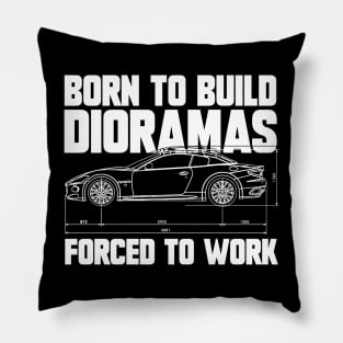 Born To Build Dioramas, Forced to Work Pillow