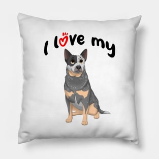 I Love My Blue Australian Cattle Dog Blue Heeler Pillow