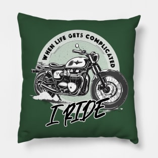 When life gets complicated - I RIDE Pillow