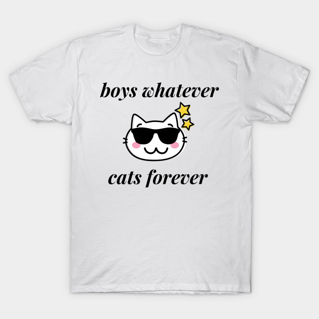 Boys Whatever Cats Forever Shirt Cat T Shirt Teepublic