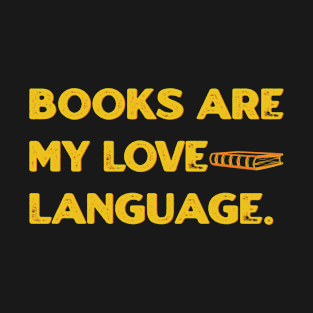 Books Are My Love Language Book T-Shirt