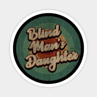 Circle Retro Vintage Blind Man's Daughter Magnet