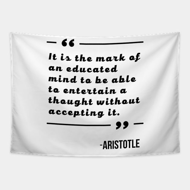 The Mark of an Educated Mind Quote from Aristotle Tapestry by Unraveled