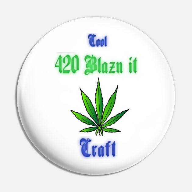 420 Blaze It -CoolCraft Style Pin by CoolCraft