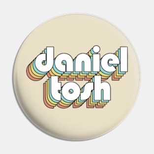 Daniel Tosh - Retro Rainbow Typography Faded Style Pin