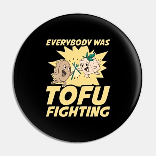 Tofu Fighting Funny Vegan Gift Pin