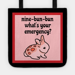 Nine-Bun-Bun What’s Your Emergency | Funny Bunny Tote