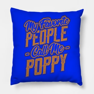 My Favorite People Call Me Poppy Gifts Pillow