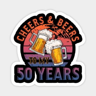 50th Birthday Gift Cheers And Beers To My 50 Years Magnet