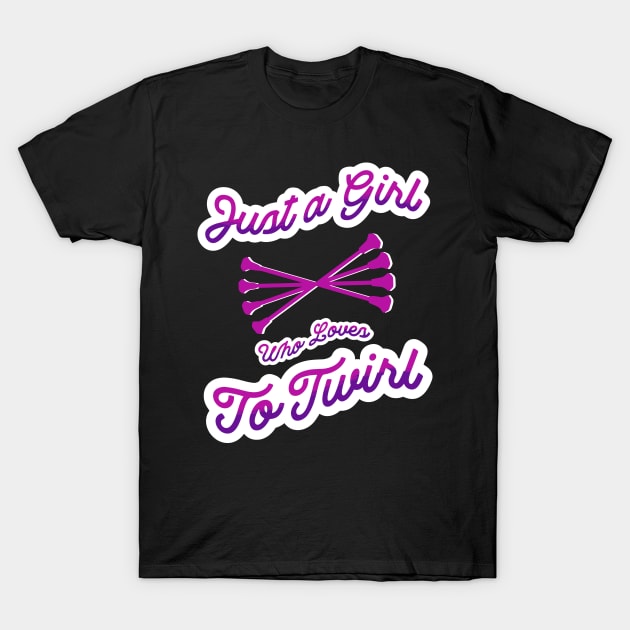 Baton Twirling Gift T Shirt - Just A Girl Who Loves To Twirl Baton Twirling Gift T Shirt - Just A Girl Who Loves To Twirl