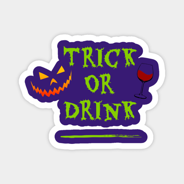 Trick or Drink - Trick or Treat for Adults Magnet by Bunnuku