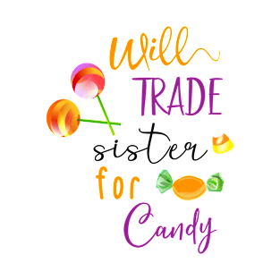 Will Trade Sister For Candy T-Shirt