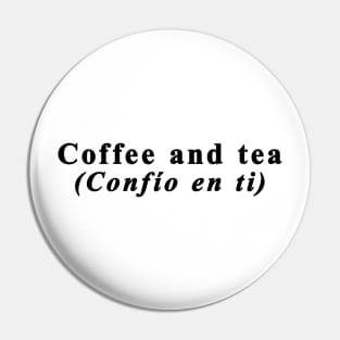 Coffe and tea Funny Spanish English Meme - Black Pin