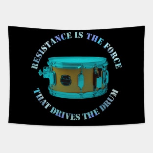 Resistence is the Force that Drives the Drum Tapestry
