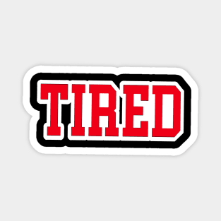 Tired Magnet