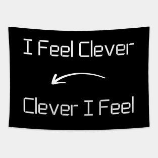 I feel Clever T-Shirt mug apparel hoodie tote gift sticker pillow art pin Tapestry