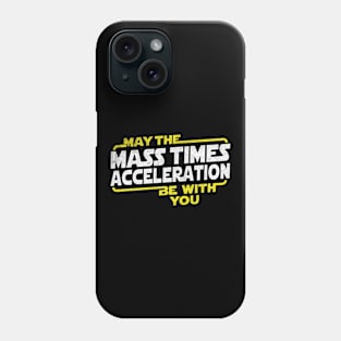 Mass Time Acceleration be with you Phone Case