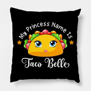 My Princess Name Is Taco Belle Funny Pun Cinco De Mayo Pillow