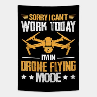 Sorry I Cant Work Today Funny Drone Pilot Quotes Tapestry