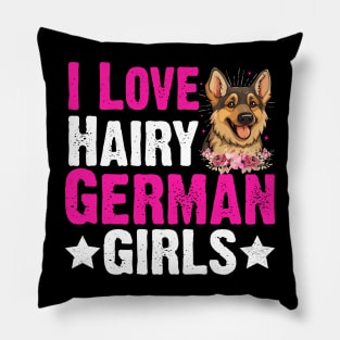 Dog German Shepherd Dog Lover I Love Hairy German Girls Pillow