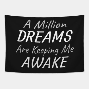 A Million Dreams Are Keeping Me Awake Tapestry