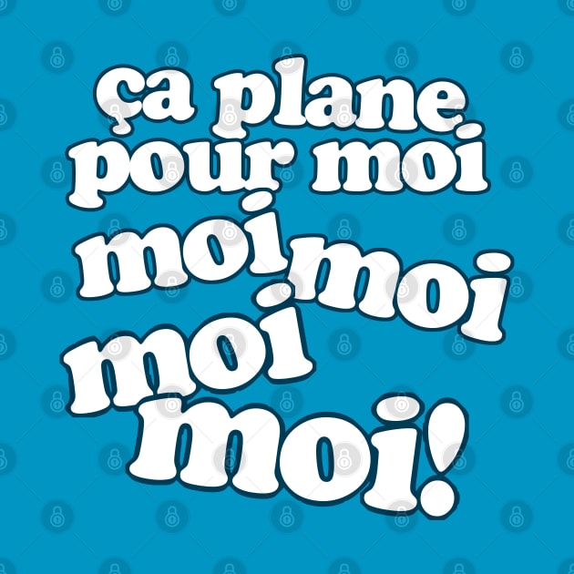 Ça Plane Pour Moi! Slogan by DankFutura