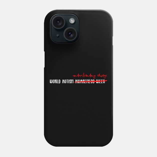 World Autism Understanding Always Phone Case by freeves