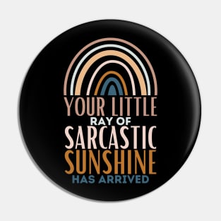 Your Little Ray of Sarcastic Sunshine Has Arrived. Pin