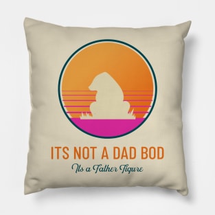 its not a dad bod its a father figure Pillow