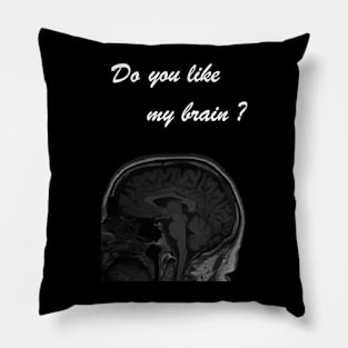 do you like my brain? Pillow