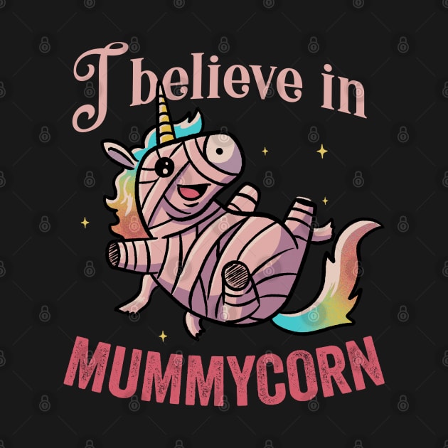 I Believe In Mummycorn Funny Cute Spooky by eduely