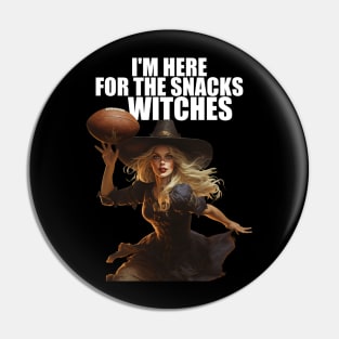 I'm Here For The Snacks Witches Halloween Witch Football Player Pin