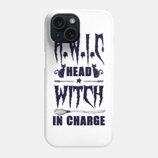 h.w.i.c head witch in charge Phone Case