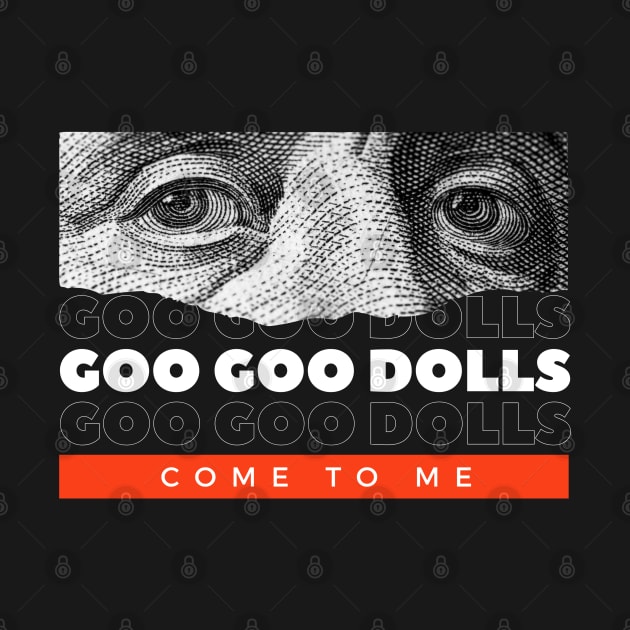 Goo Goo Dolls // Money Eye by Swallow Group