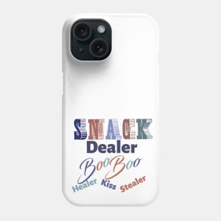 snack dealer boo boo healer kiss slealer Phone Case