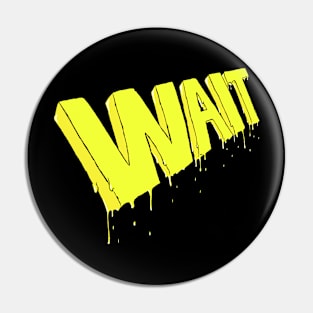 wait Pin