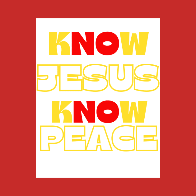 Know Jesus Know Peace 2024 by LloydLegacy2020