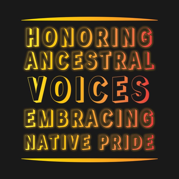 Ancestral Voices & Native Pride Apparel and Accessories by EKSU17