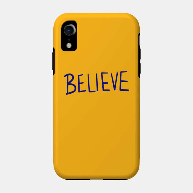 Believe - Ted Lasso - Phone Case