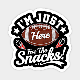 I'm Just Here For The Snacks Funny Football team Clothing Gifts Magnet