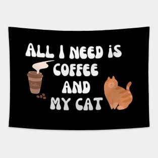 All I need is coffee and my cat Tapestry