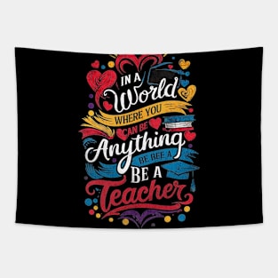 Be a Teacher Tee Tapestry