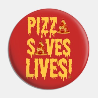 Pizza Saves Lives Pin