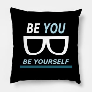 Be you be yourself Pillow