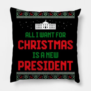 All I Want For Christmas Is A New President Pillow