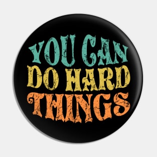 You Can Do Hard Things Pin