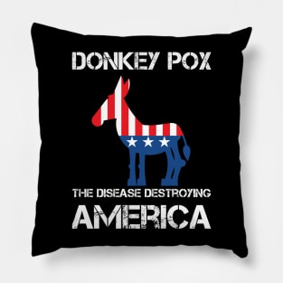 Donkey Pox The Disease Destroying America Pillow