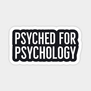 Psyched For Psychology Magnet